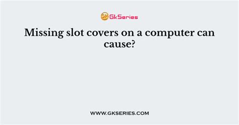 [Solved] Missing slot covers on a computer&n .